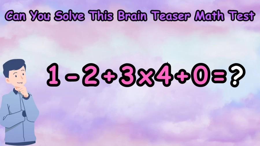 Can You Solve This Brain Teaser Math Test in 10 Seconds?