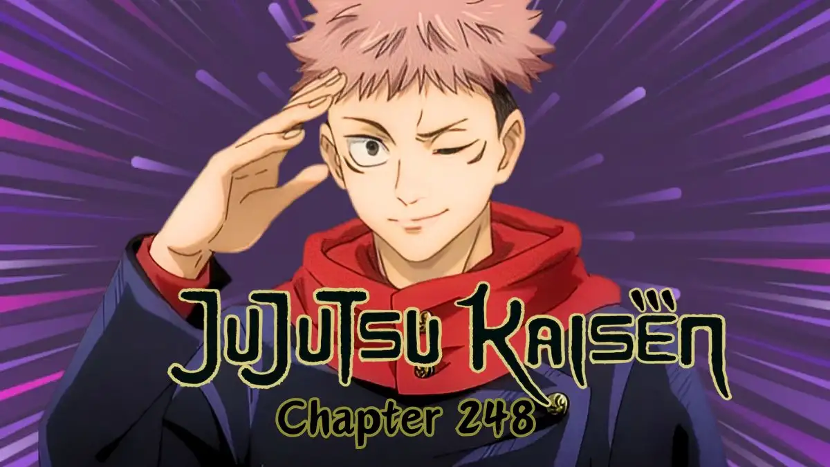 Jujutsu Kaisen Chapter 248 Release Date, Spoilers, Manga, Plot, Leaks, and More