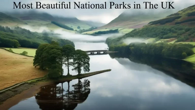 Most Beautiful National Parks in the UK - Top 10 Majestic Charm