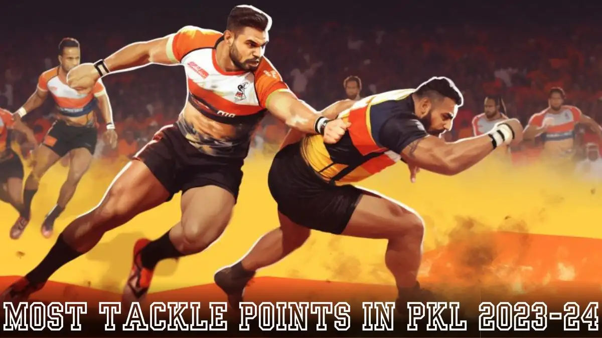 Most Tackle Points in PKL 2023-24 - Top 10 Defensive Prowess
