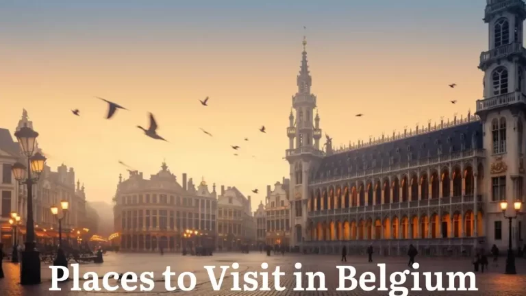 Places to Visit in Belgium - Top 10 Stunning Landscapes