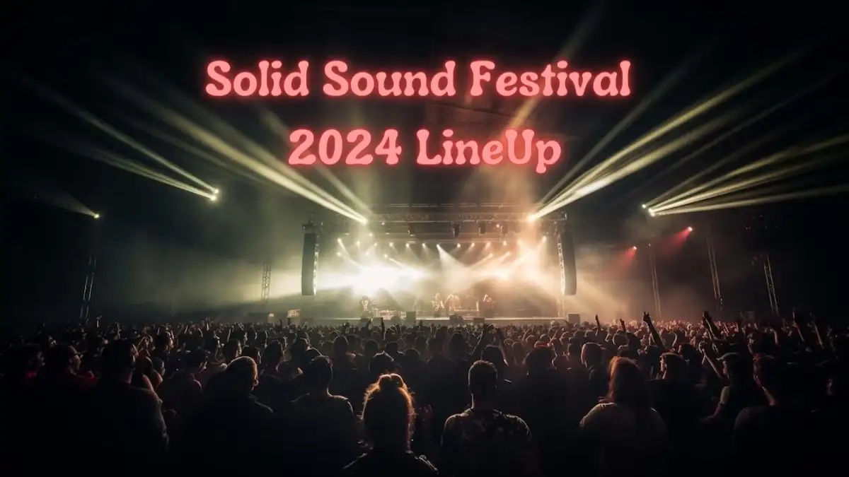Solid Sound Festival 2024 Lineup, How Much Are Tickets To The 2024 Solid Sound Festival?