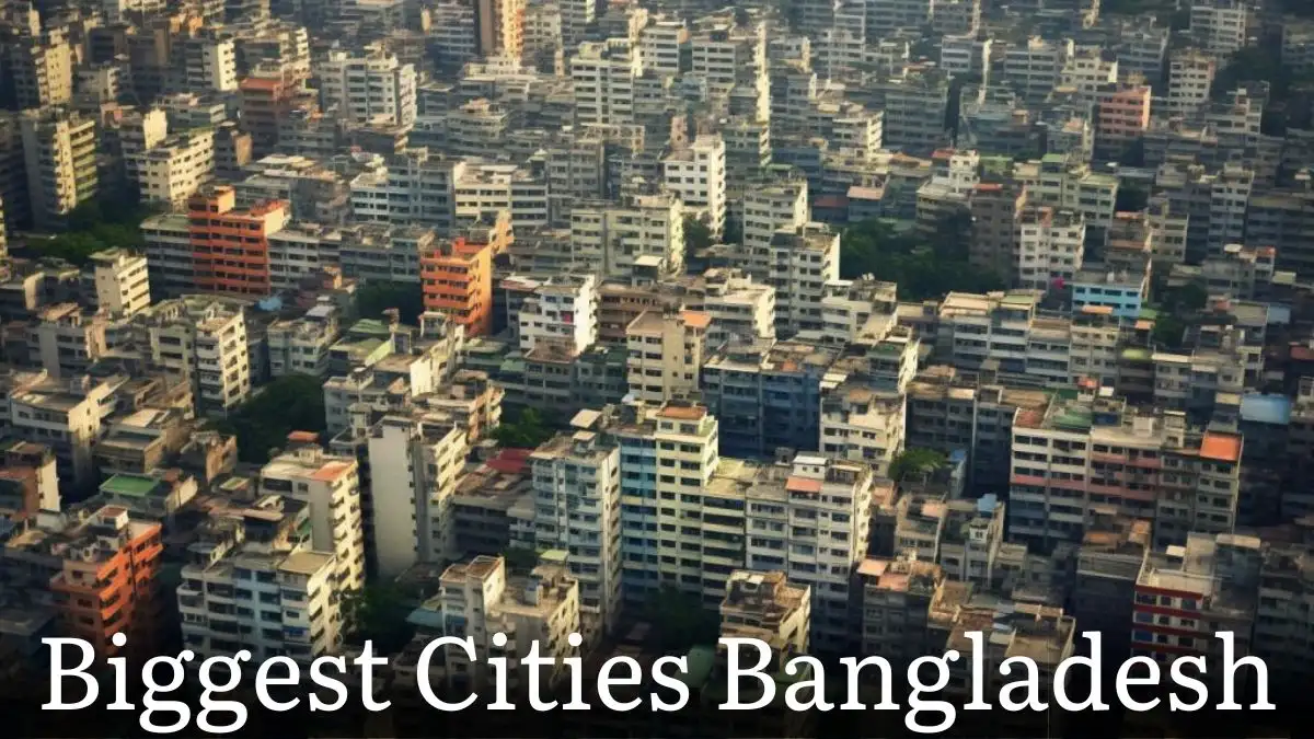 Top 10 Biggest Cities Bangladesh - Urban Oases of Culture and Diversity