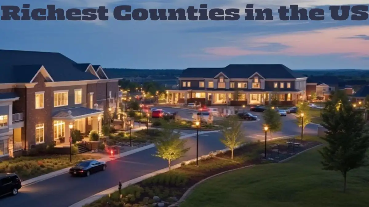 Top 10 Richest Counties in the US - Peaks of Prosperity and Pinnacle Lifestyles