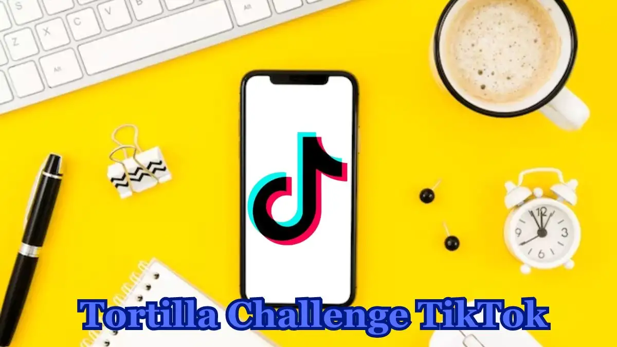 Tortilla Challenge TikTok, How to Do the Tortilla Challenge on TikTok?