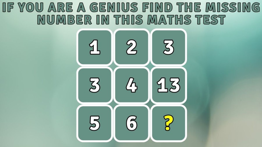 If you are a Genius Find the Missing Number in this Maths Test in 20 Seconds
