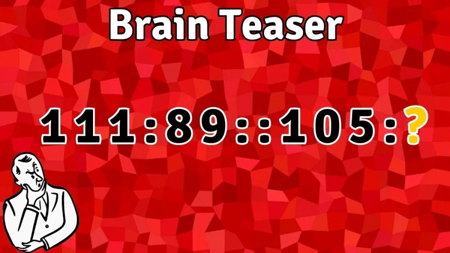Brain Teaser: 111:89::105:? Number Reasoning