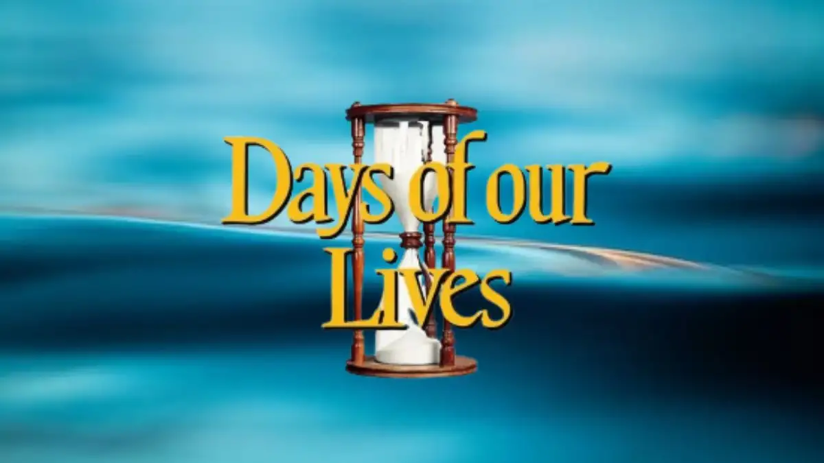 Days of Our Lives Spoilers January 15 - 19 2024,Where to Watch Days of Our Lives ?