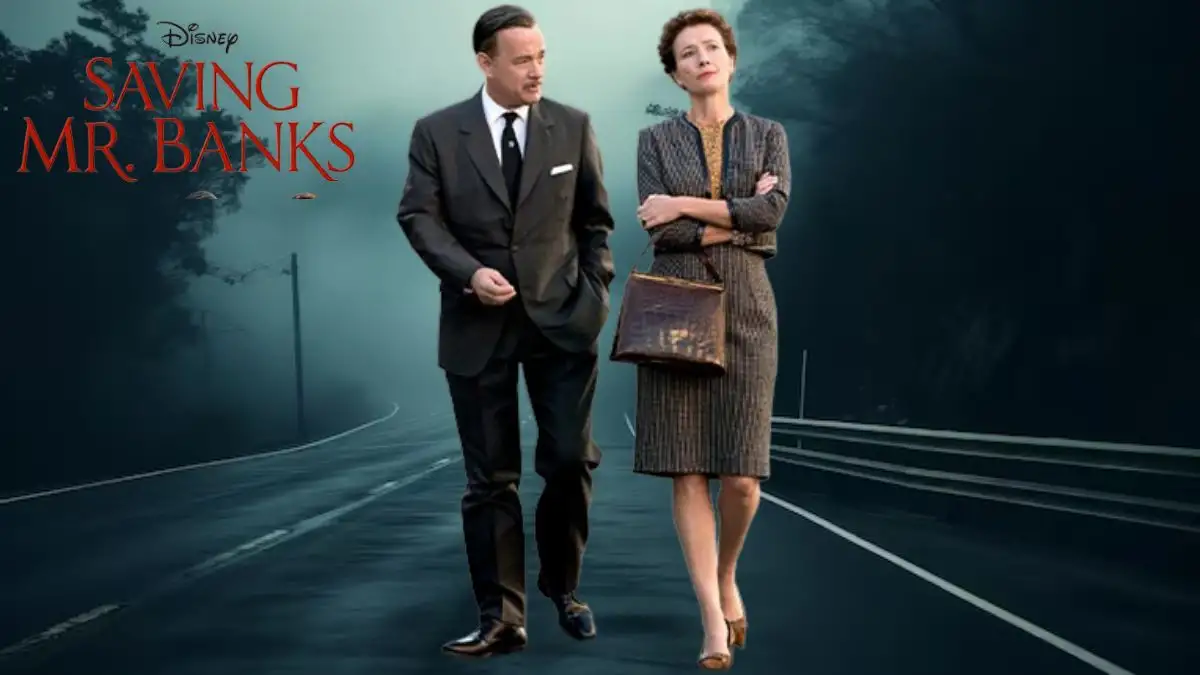 Is Saving Mr Banks a True Story? Where to Watch Saving Mr Banks?