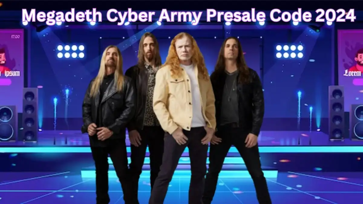 Megadeth Cyber Army Presale Code 2024: How to Get Megadeth Cyber Army Presale Tickets?
