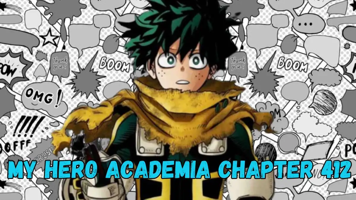 My Hero Academia Chapter 412 Spoiler, Raw Scans, Release Date, and What Happened to My Hero Academia Chapter 412?
