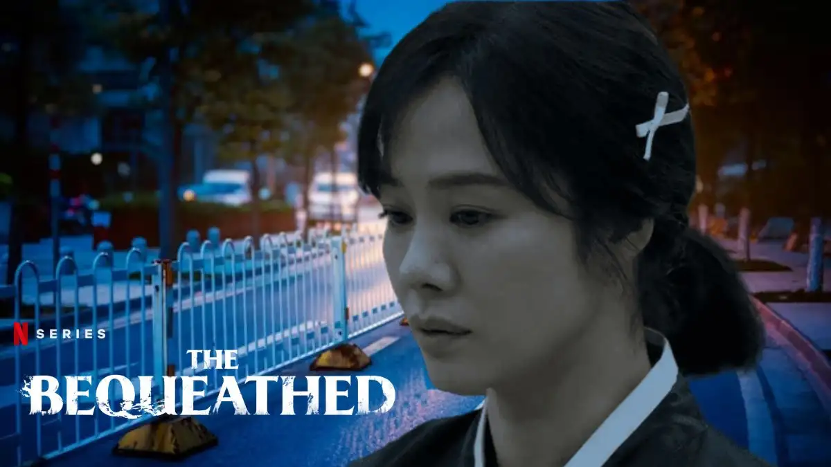 The Bequeathed Ending Explained, Summary, Cast, Where to Watch and More