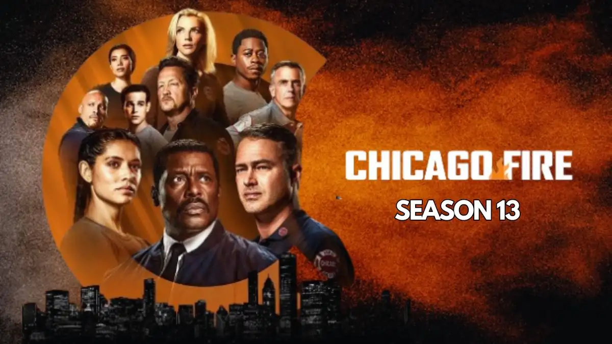 Will There Be a Chicago Fire Season 13? Chicago Fire Season 13 Cast: What to Expect?