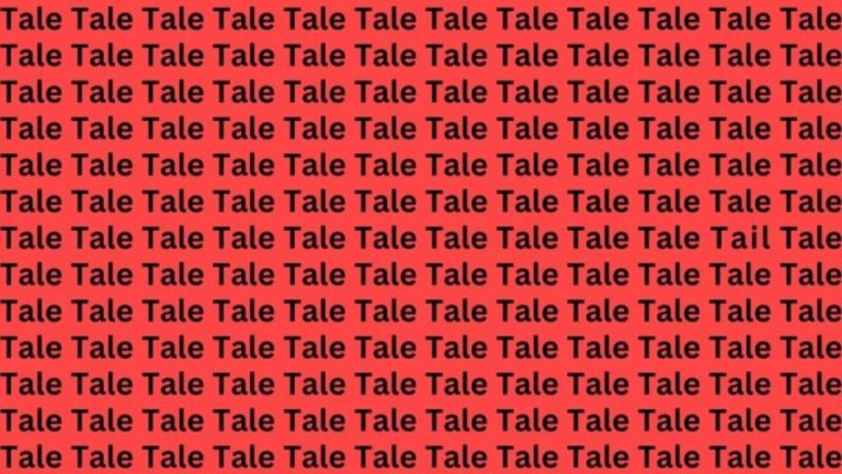 Optical Illusion: If you have Eagle Eyes find the Word Tail among Tale in 20 Secs