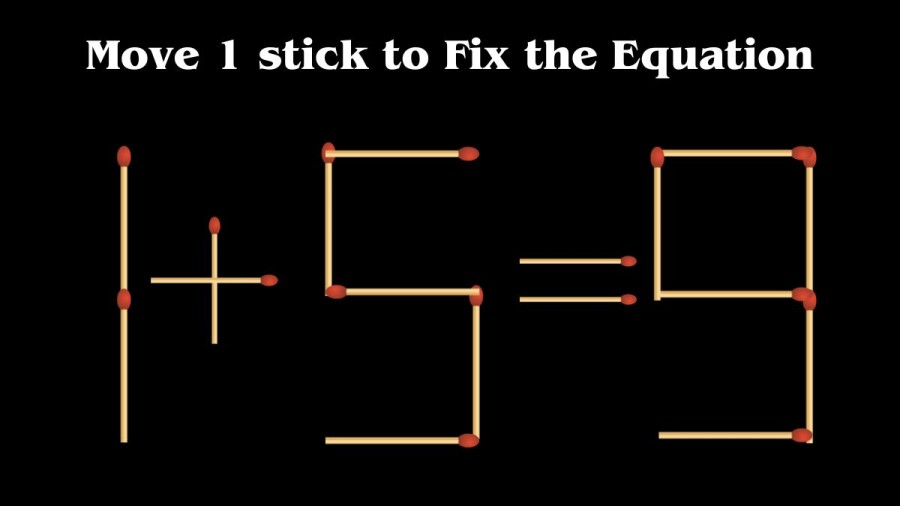 Brain Teaser: 1+5=9 Move just 1 Stick to Fix the Equation II Viral Matchstick Puzzle