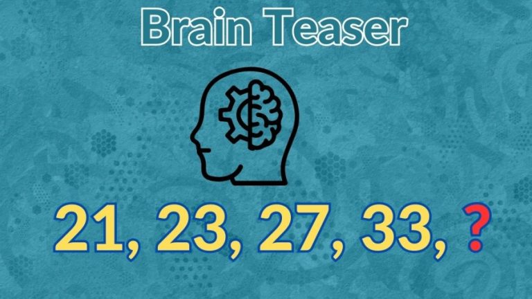 Brain Teaser: Complete the Series 21, 23, 27, 33, ?