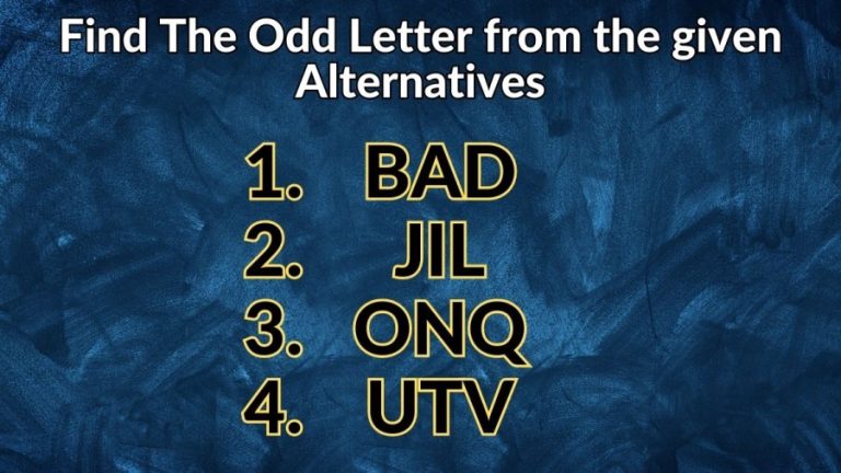 Brain Teaser - Find The Odd Letter from the given Alternatives