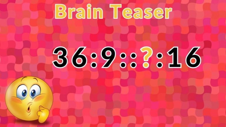 Brain Teaser: Find the Missing Term in 36:9::?:16