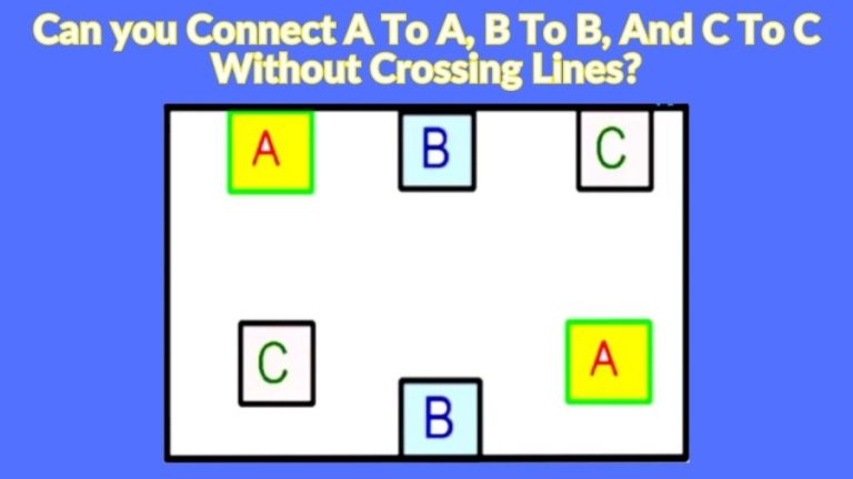 Brain Teaser IQ Test: Can you Connect A To A, B To B, And C To C Without Crossing Lines?