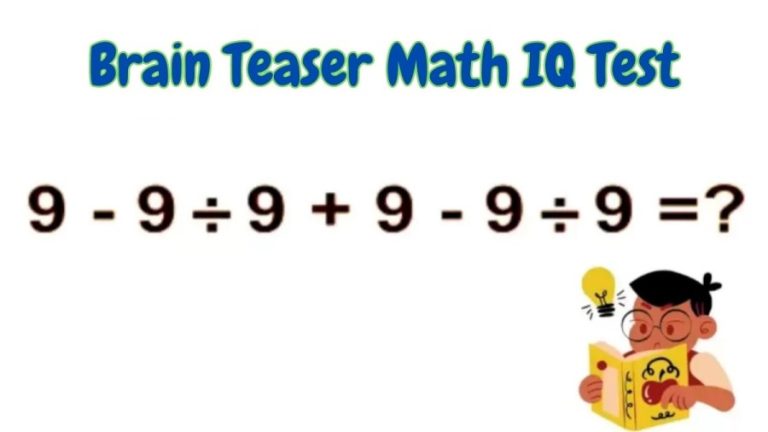 Brain Teaser Math IQ Test: Solve 9-9÷9+9-9÷9