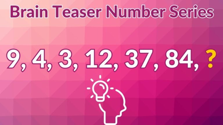 Brain Teaser Number Series: 9, 4, 3, 12, 37, 84, ?