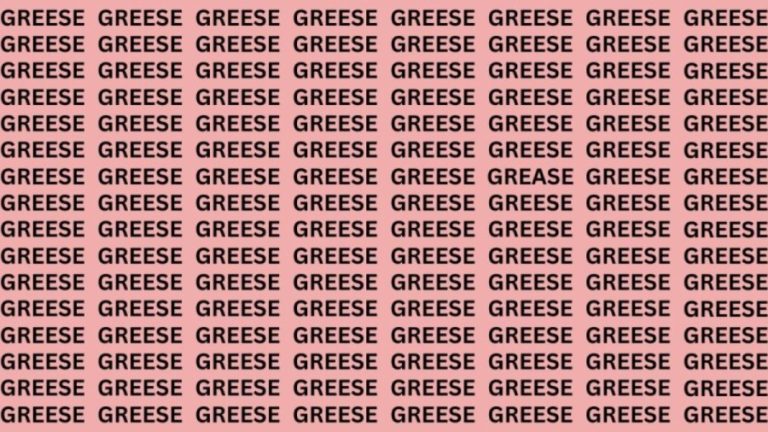 Observation Skills Test: Can you find the Word GREASE among GREESE in 15 seconds?