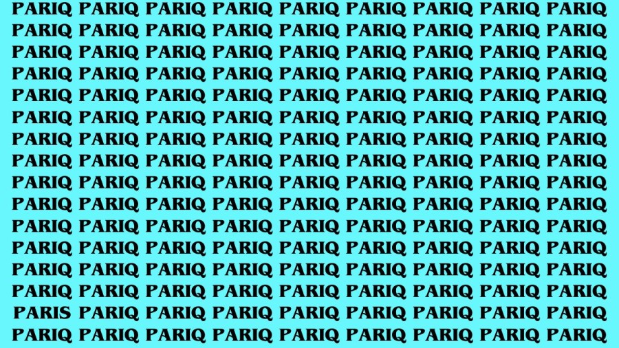 Observation Skills Test : If you have Eagle Eyes Find the Word Paris among Pariq in 12 Secs