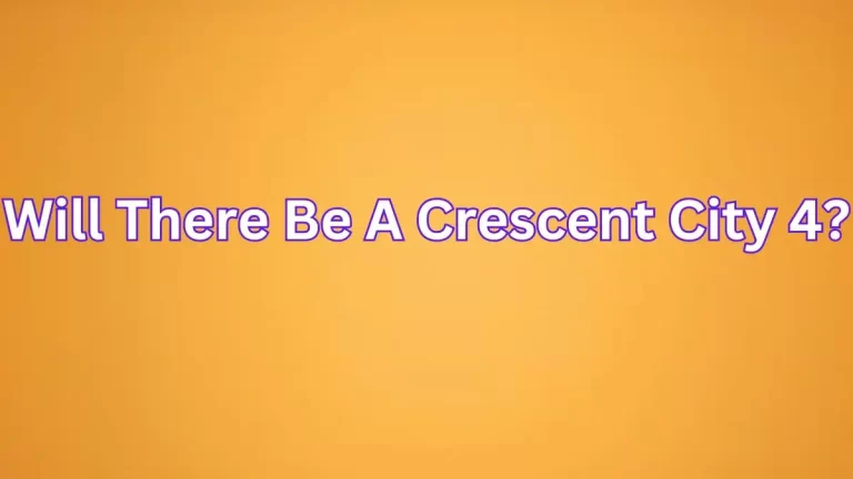 Will There Be A Crescent City 4? How Many Crescent City Books Will There Be?